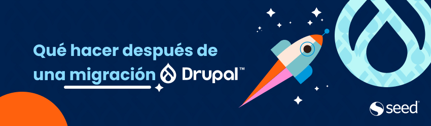 Banner con el texto “Qué hacer después de una migración Drupal”, un cohete despegando sobre un fondo azul y el logotipo de Seed