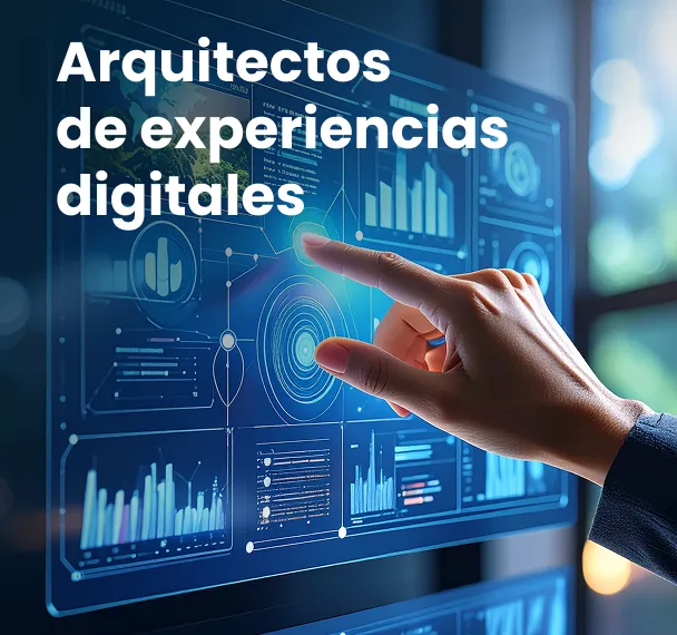 Arquitectos de experiencias digitales